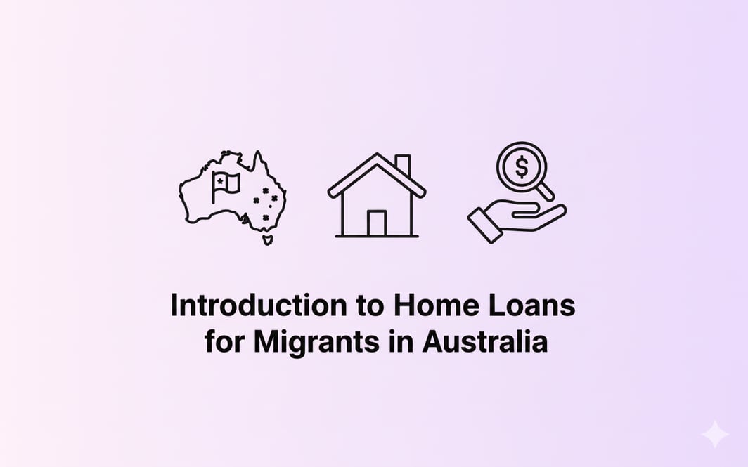Australian Home Loans for Visa Holders & New Migrants